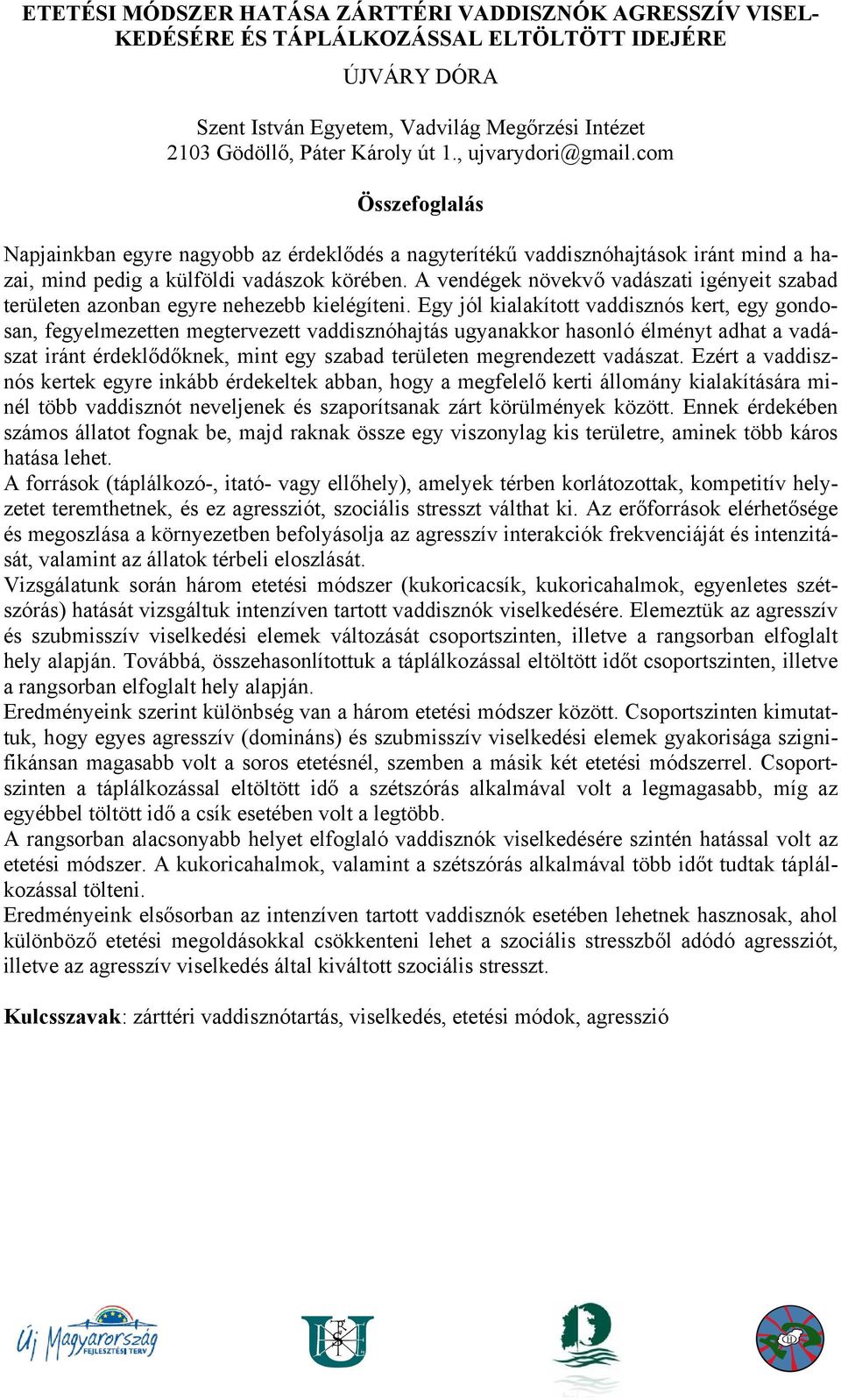 com Napjainkban egyre nagyobb az érdeklődés a nagyterítékű vaddisznóhajtások iránt mind a hazai, mind pedig a külföldi vadászok körében.