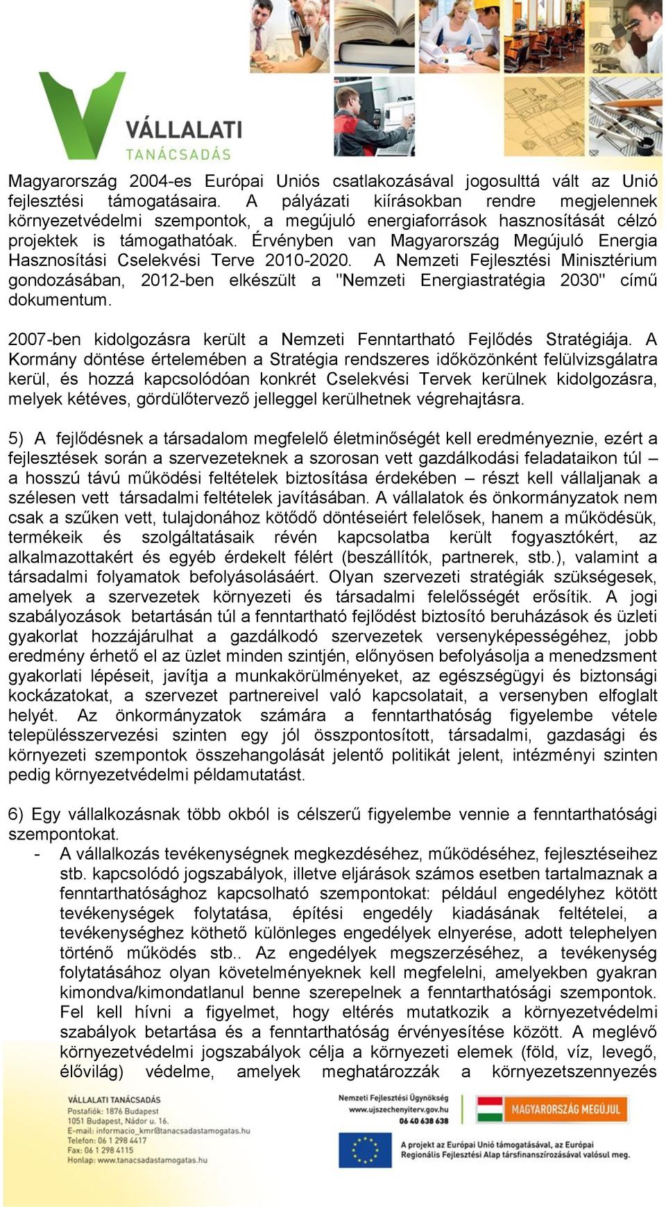 Érvényben van Magyarország Megújuló Energia Hasznosítási Cselekvési Terve 2010-2020.