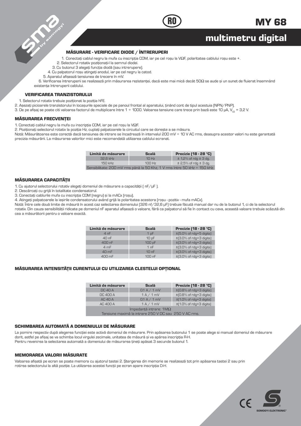 Aparatul afişează tensiunea de trecere în mv. 6.