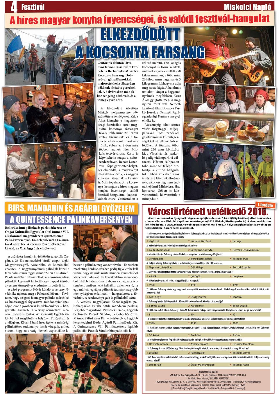A felvonulást követően Miskolc polgármestere köszöntötte a vendégeket.
