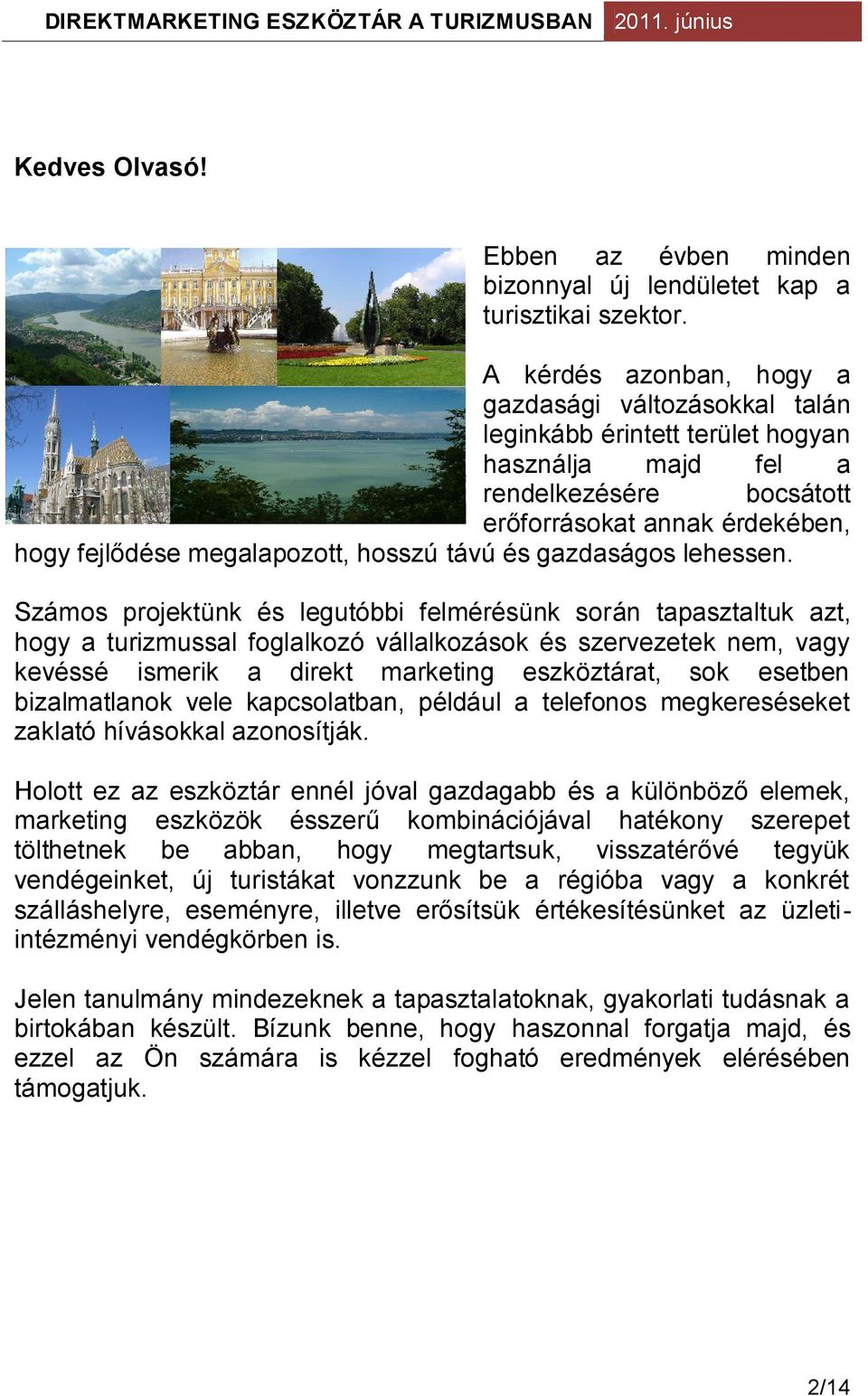hosszú távú és gazdaságos lehessen.