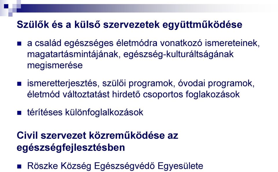 szülői programok, óvodai programok, életmód változtatást hirdető csoportos foglakozások