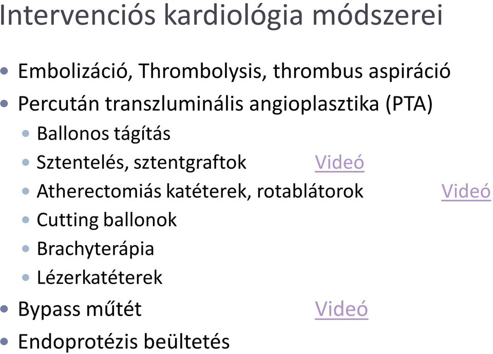 Sztentelés, sztentgraftok Videó Atherectomiás katéterek, rotablátorok