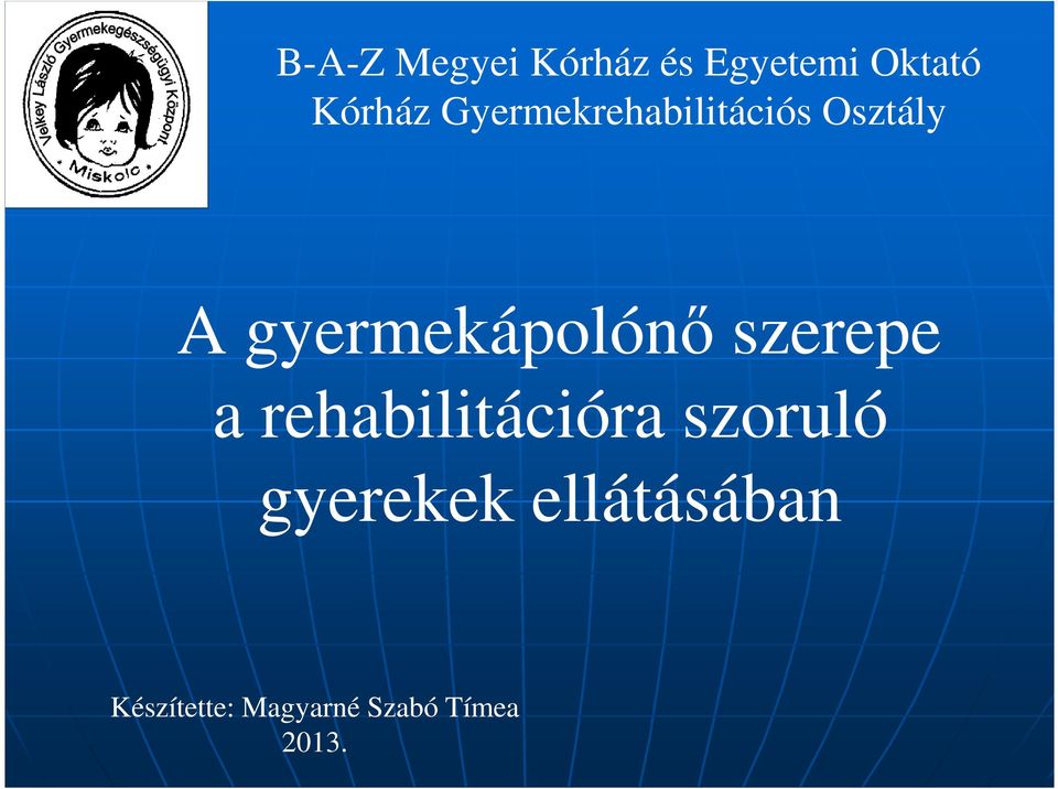 szerepe a rehabilitációra szoruló gyerekek