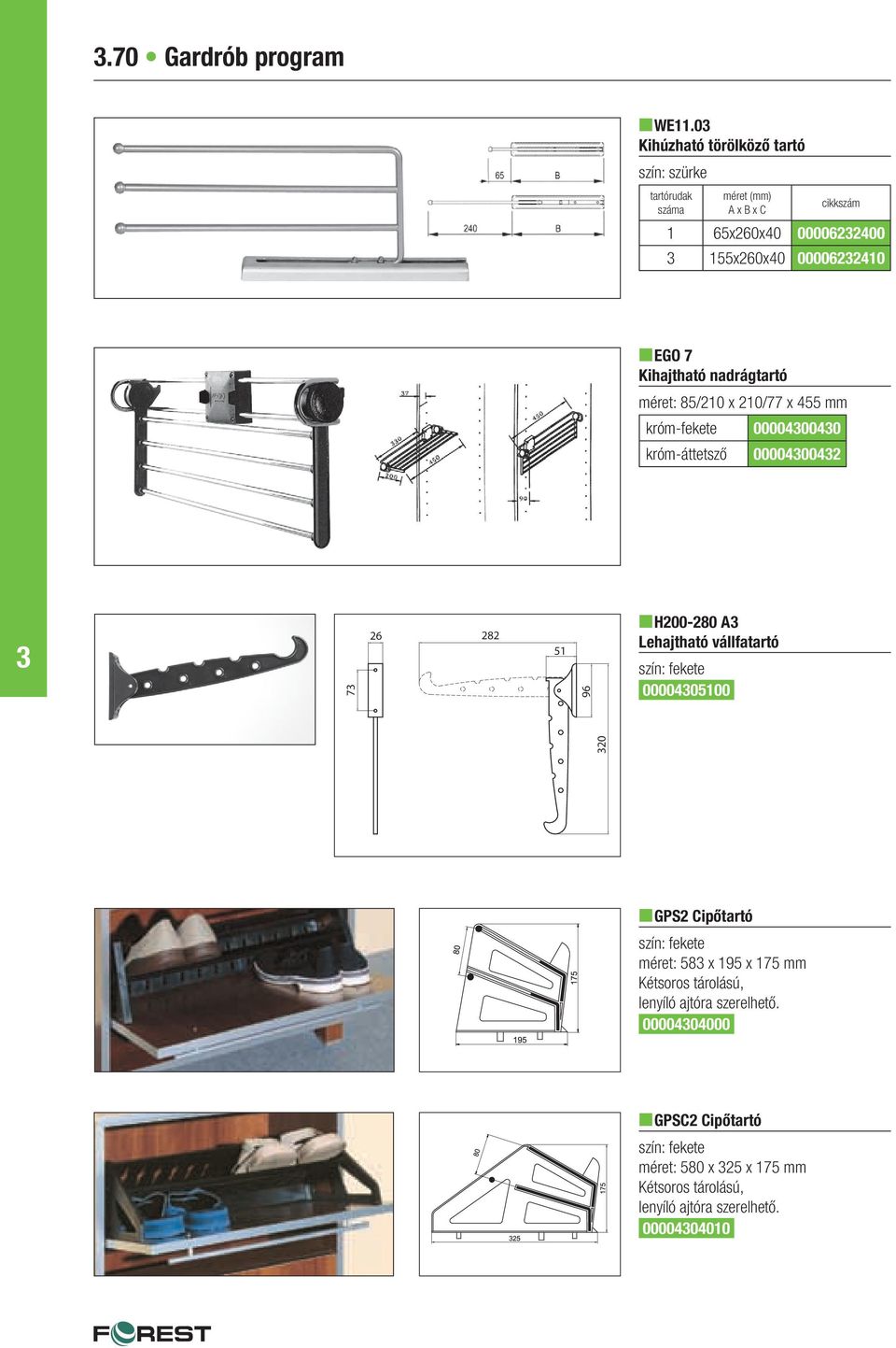 Kihajtható nadrágtartó méret: 85/210 x 210/77 x 455 mm króm-fekete 000040040 króm-áttetsző 000040042 7 26 282 51 96 nh200-280 A Lehajtható