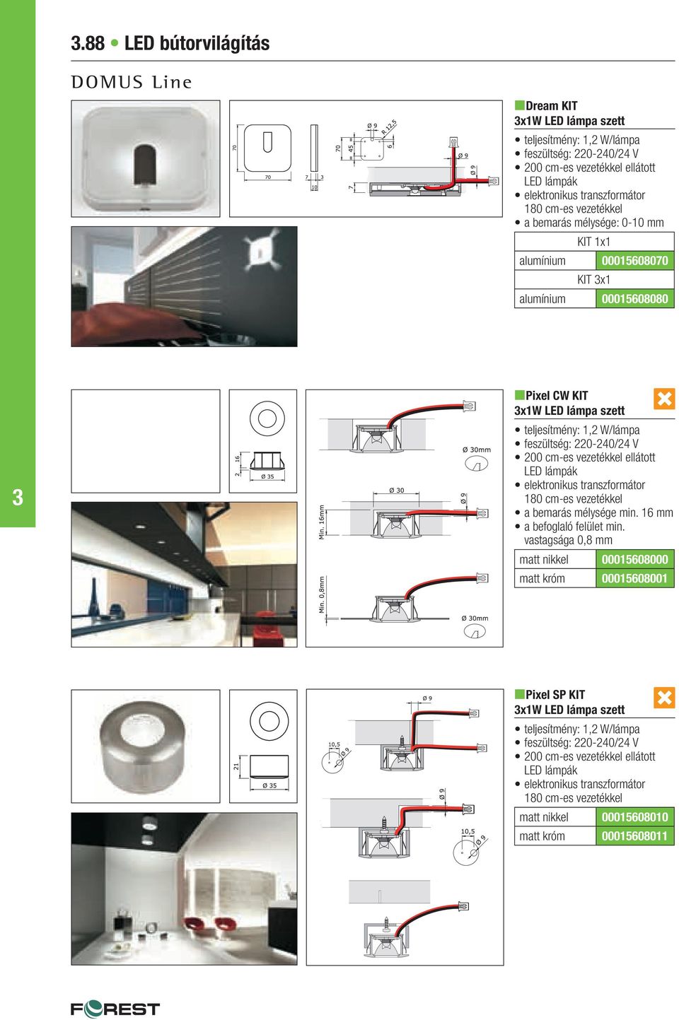 elektronikus transzformátor 180 cm-es vezetékkel a bemarás mélysége min. 16 mm a befoglaló felület min.