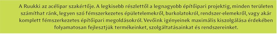 szó fémszerkezetes épületelemekről, burkolatokról, rendszer-elemekről, vagy akár komplett