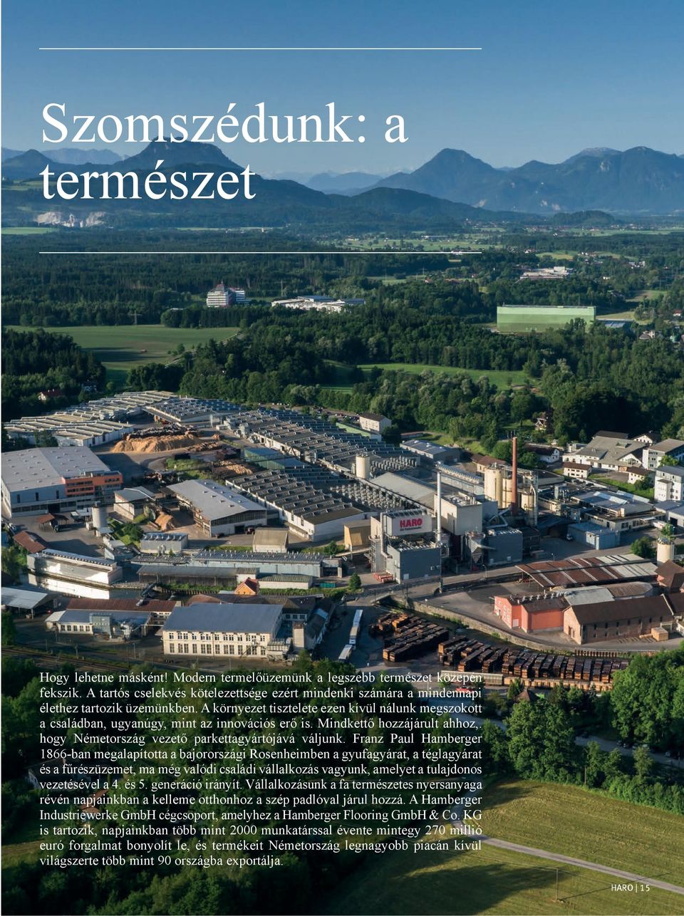 Mindkettő hozzájárult ahhoz,. hogy Németország vezető parkettagyártójává váljunk.