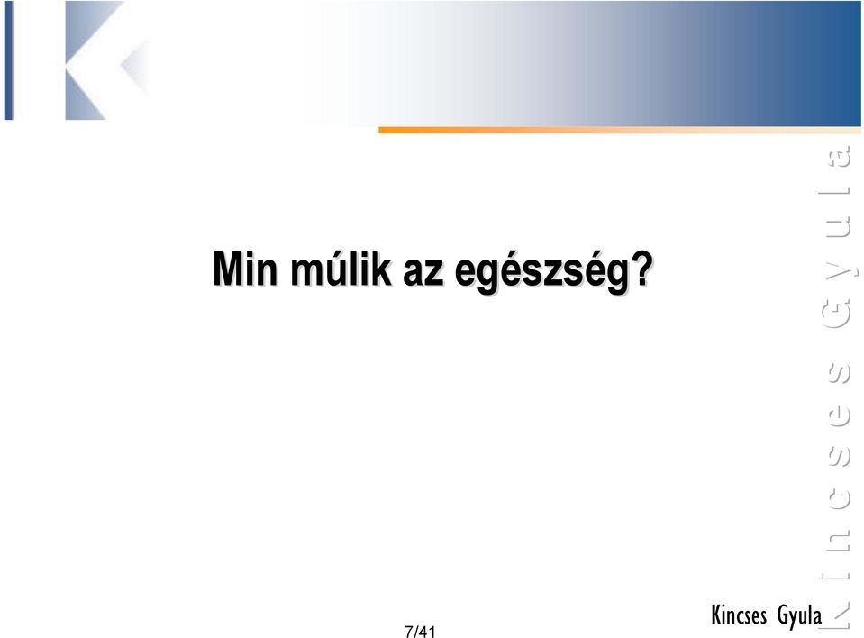 egészség?
