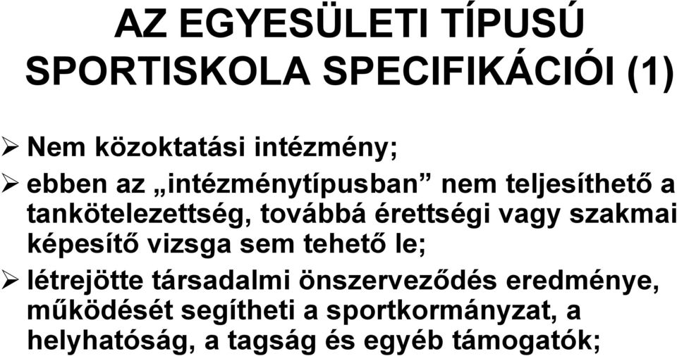 szakmai képesítő vizsga sem tehető le; létrejötte társadalmi önszerveződés