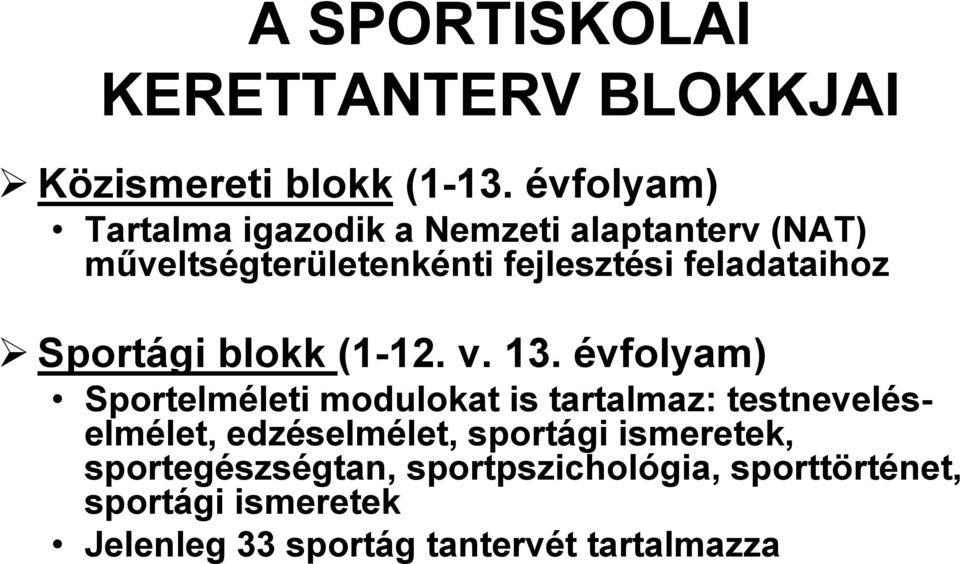 feladataihoz Sportági blokk (1-12. v. 13.