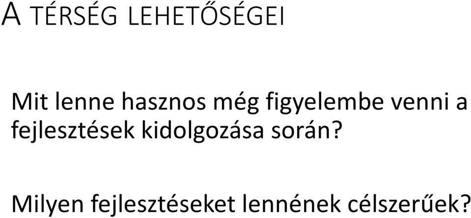 fejlesztések kidolgozása során?