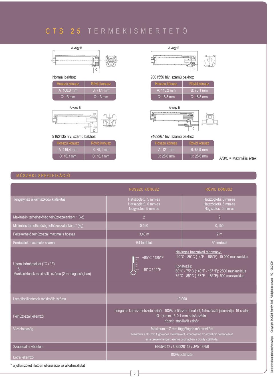 számú bakhoz Hosszú kónusz Rövid kónusz A: 116,4 mm B: 79,1 mm C: 16,3 mm C: 16,3 mm C 9162267 hiv.