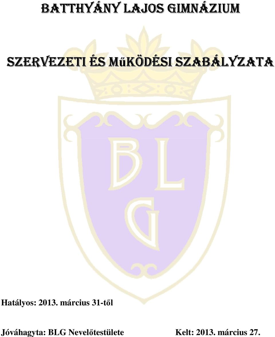 2013. március 31-től Jóváhagyta: BLG