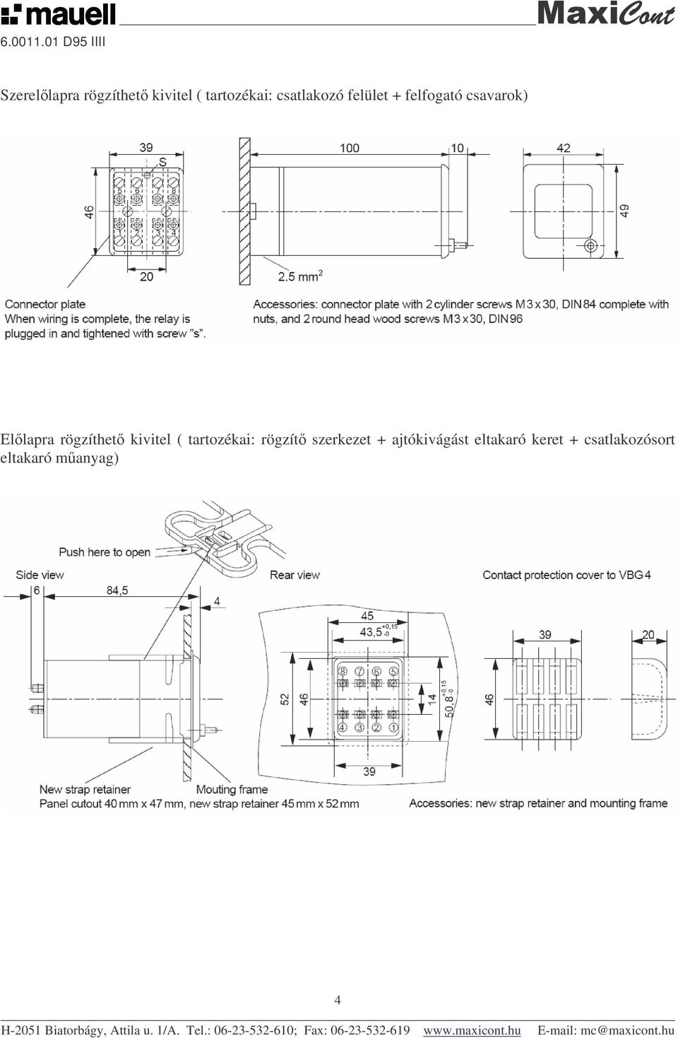 rögzíthet kivitel ( tartozékai: rögzít szerkezet +