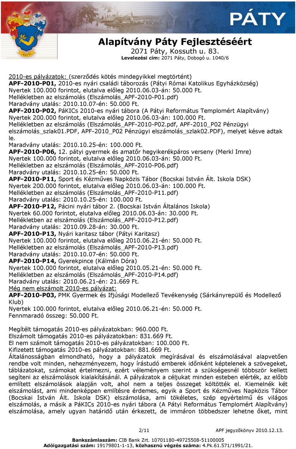 000 forintot, elutalva előleg 2010.06.03-án: 100.000 Ft. Mellékletben az elszámolás (Elszámolás_APF-2010-P02.pdf, APF-2010_P02 Pénzügyi elszámolás_szlak01.