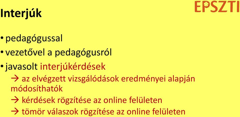 eredményei alapján módosíthatók kérdések rögzítése az