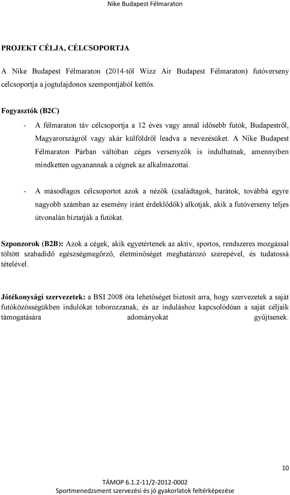 ESETTANULMÁNY. A fizikai aktivitás és a sport magyarországi dimenzióinak  feltárása. TÁMOP-6.1.2/11/ kódszámú projekt - PDF Ingyenes letöltés