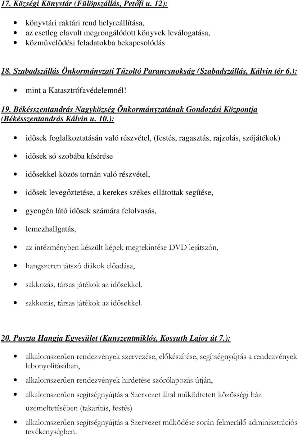 Békésszentandrás Nagyközség Önkormányzatának Gondozási Központja (Békésszentandrás Kálvin u. 10.