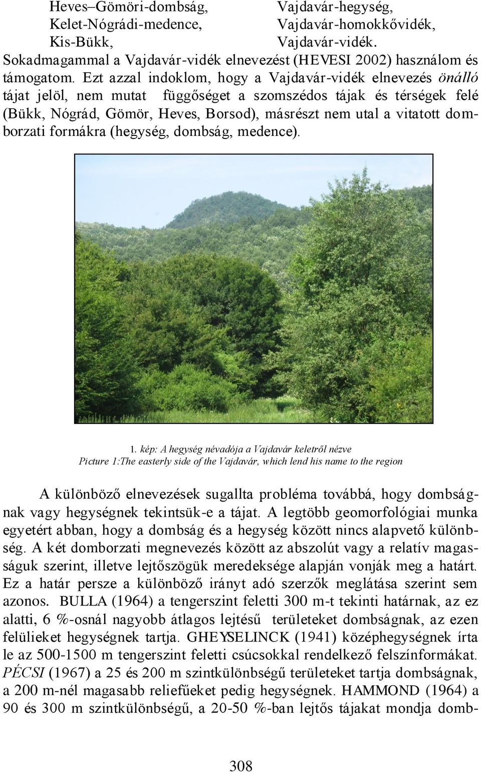domborzati formákra (hegység, dombság, medence). 1.