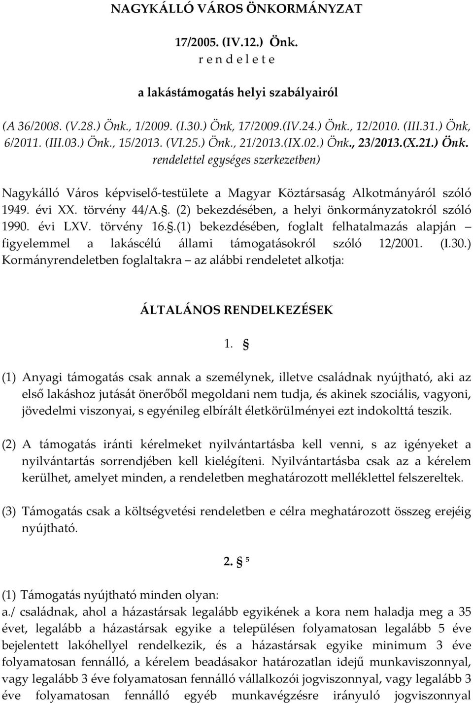 évi XX. törvény 44/A.. (2) bekezdésében, a helyi önkormányzatokról szóló 1990. évi LXV. törvény 16.