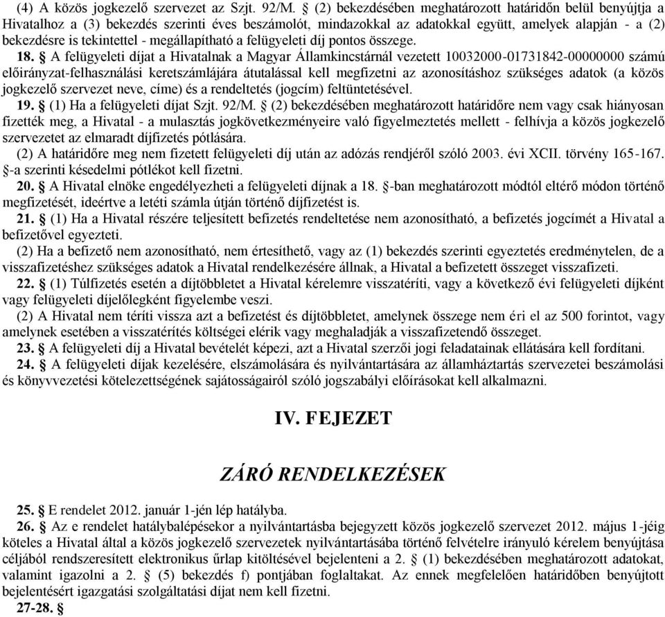 megállapítható a felügyeleti díj pontos összege. 18.