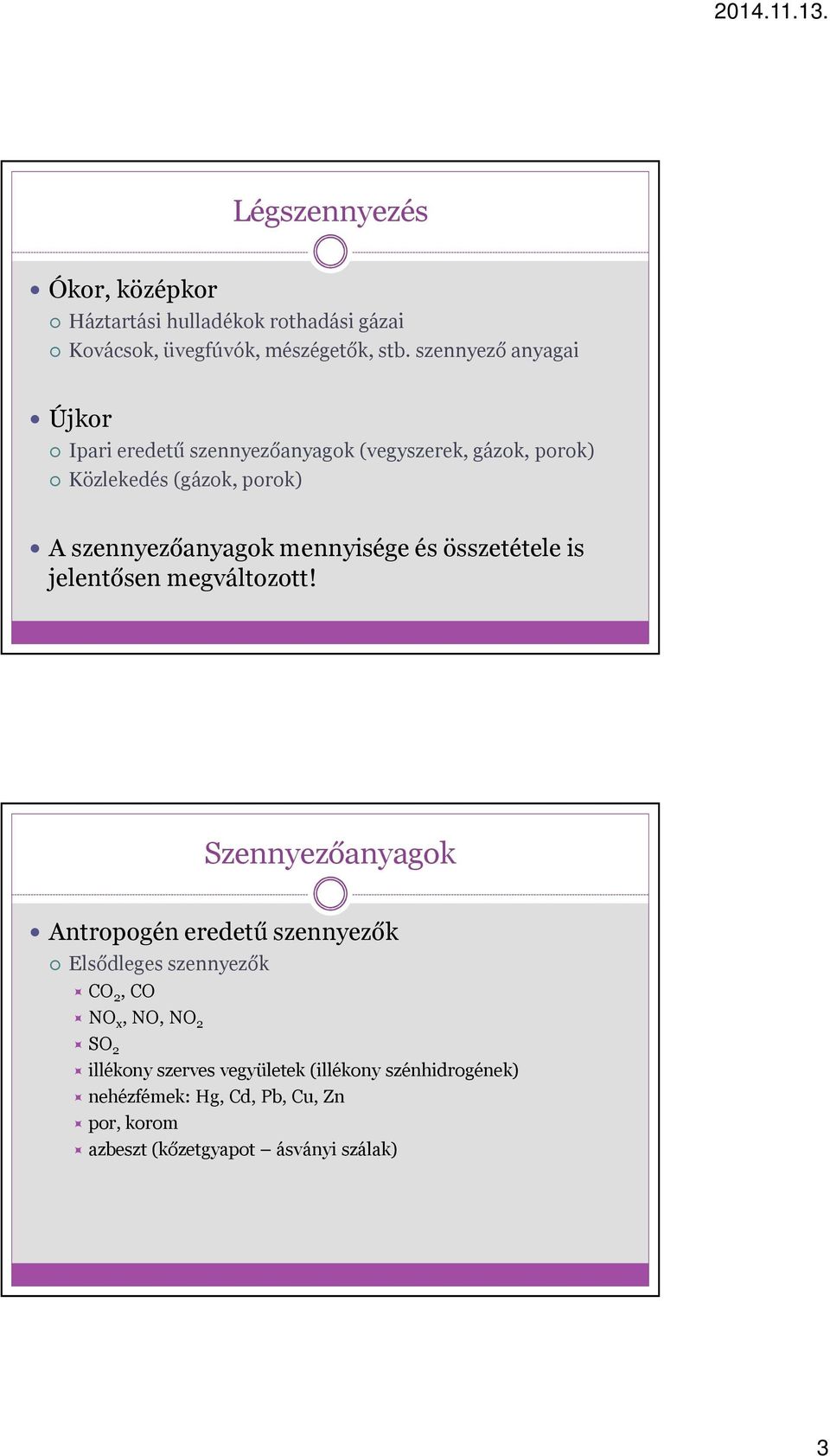 mennyisége és összetétele is jelentősen megváltozott!