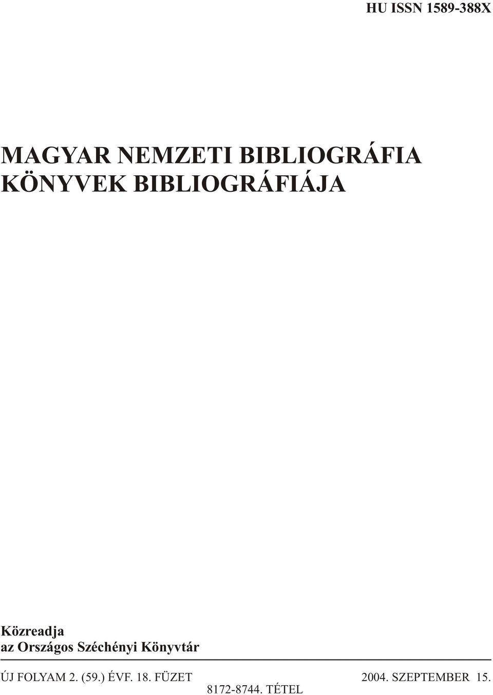 Széchényi Könyvtár ÚJ FOLYAM 2. (59.) ÉVF. 18.