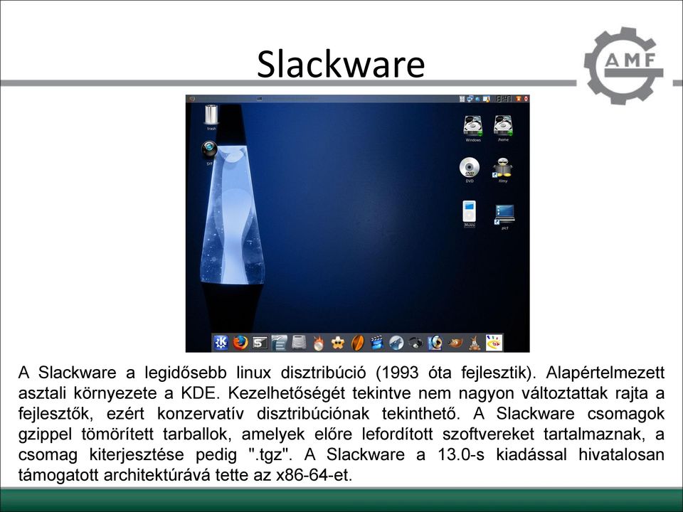 Kezelhetőségét tekintve nem nagyon változtattak rajta a fejlesztők, ezért konzervatív disztribúciónak tekinthető.