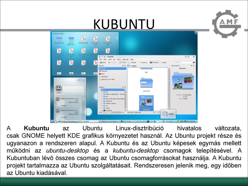 A Kubuntu és az Ubuntu képesek egymás mellett működni az ubuntu-desktop és a kubuntu-desktop csomagok telepítésével.