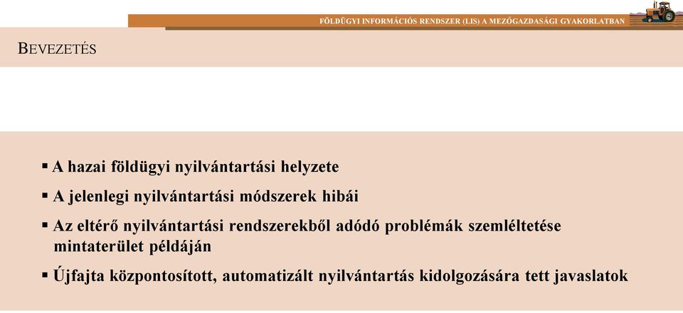 rendszerekből adódó problémák szemléltetése mintaterület példáján