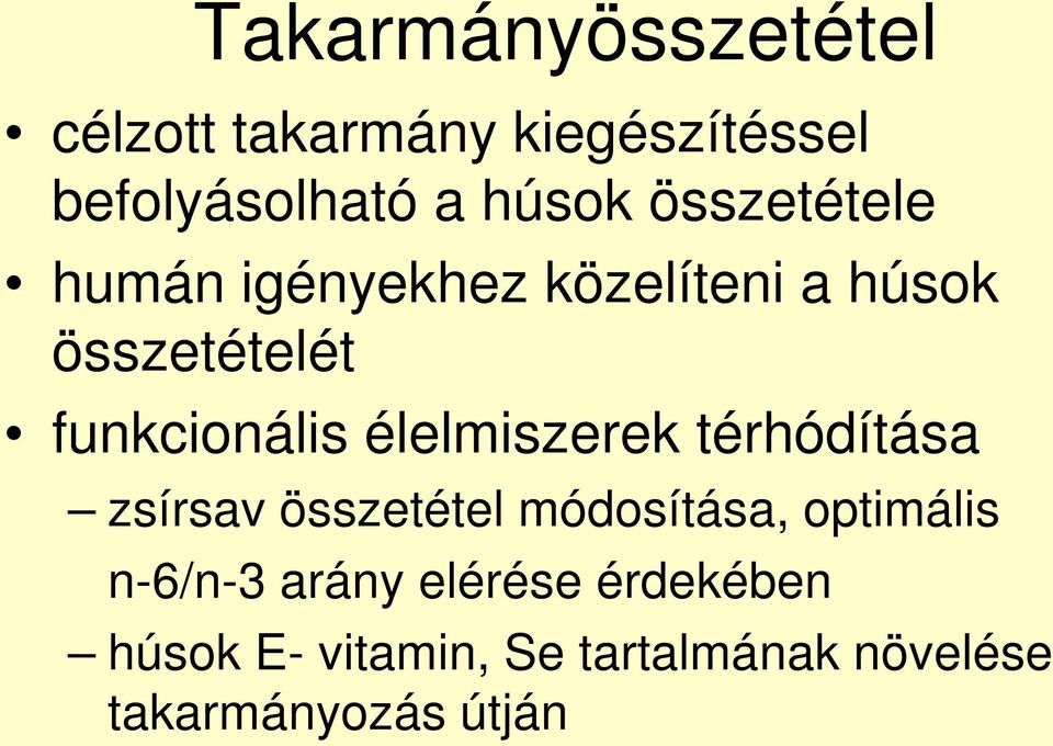 élelmiszerek térhódítása zsírsav összetétel módosítása, optimális n-6/n-3