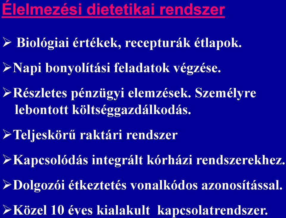 Személyre lebontott költséggazdálkodás.