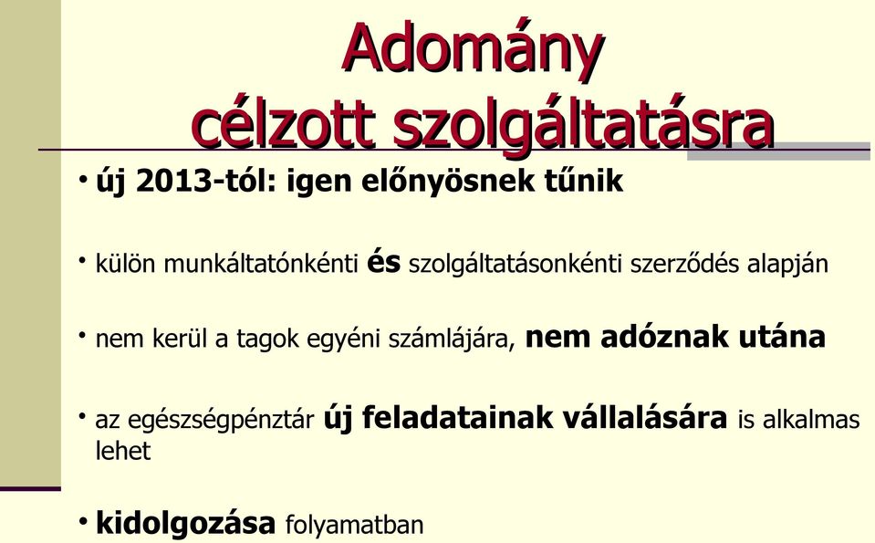 kerül a tagok egyéni számlájára, nem adóznak utána az