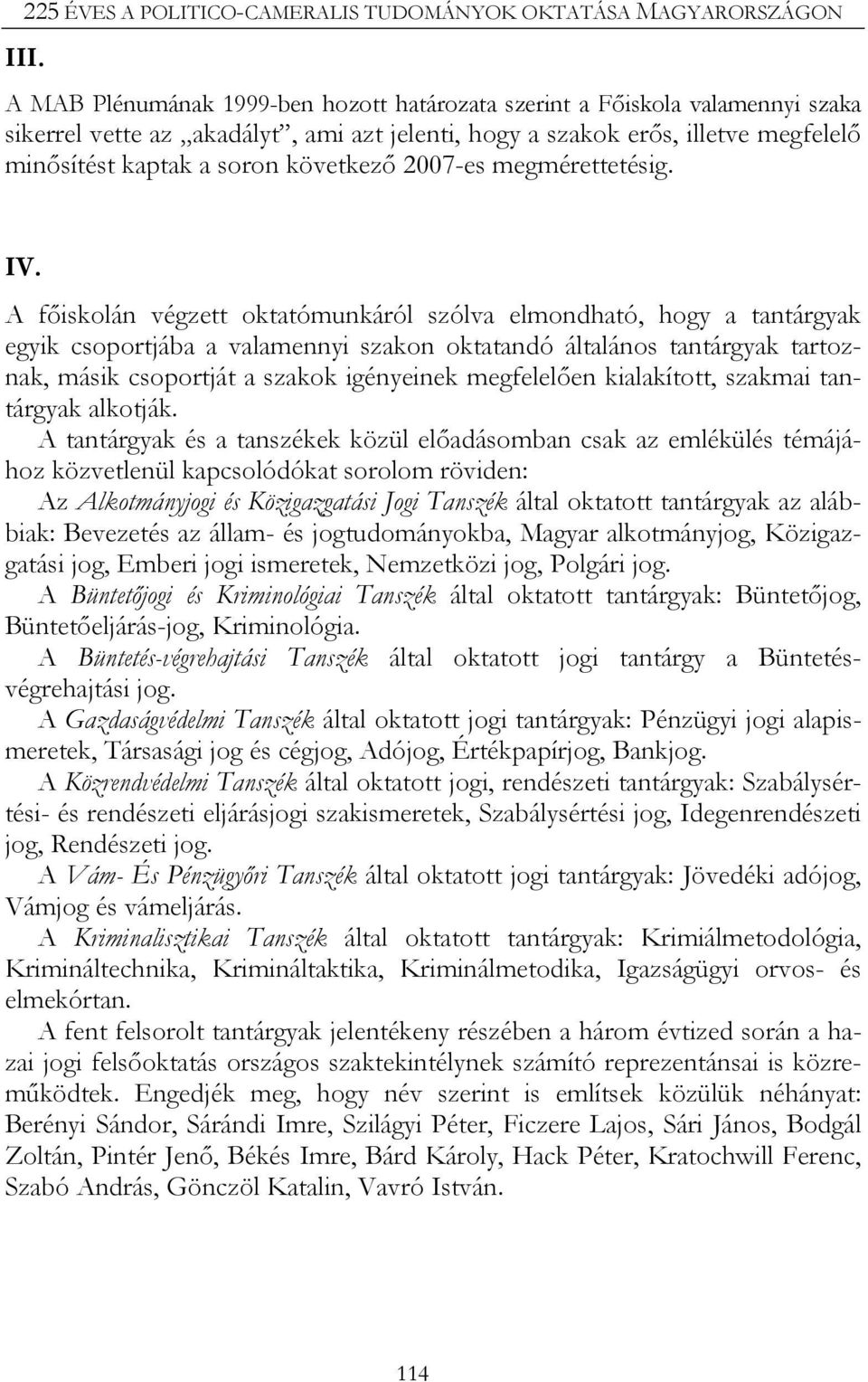 2007-es megmérettetésig. IV.