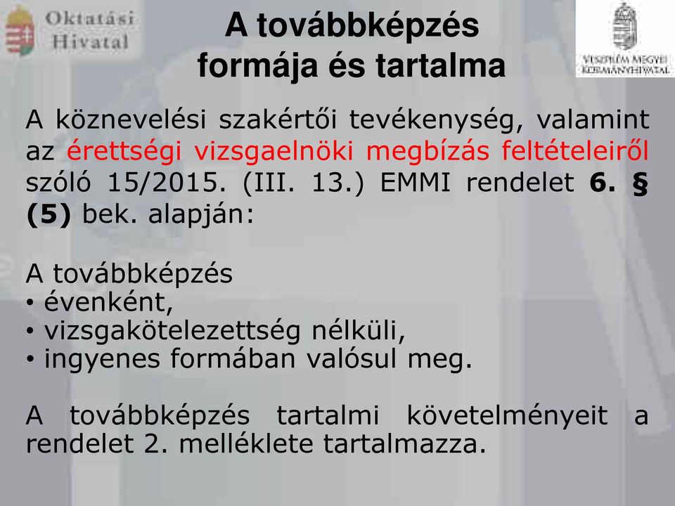 ) EMMI rendelet 6. (5) bek.