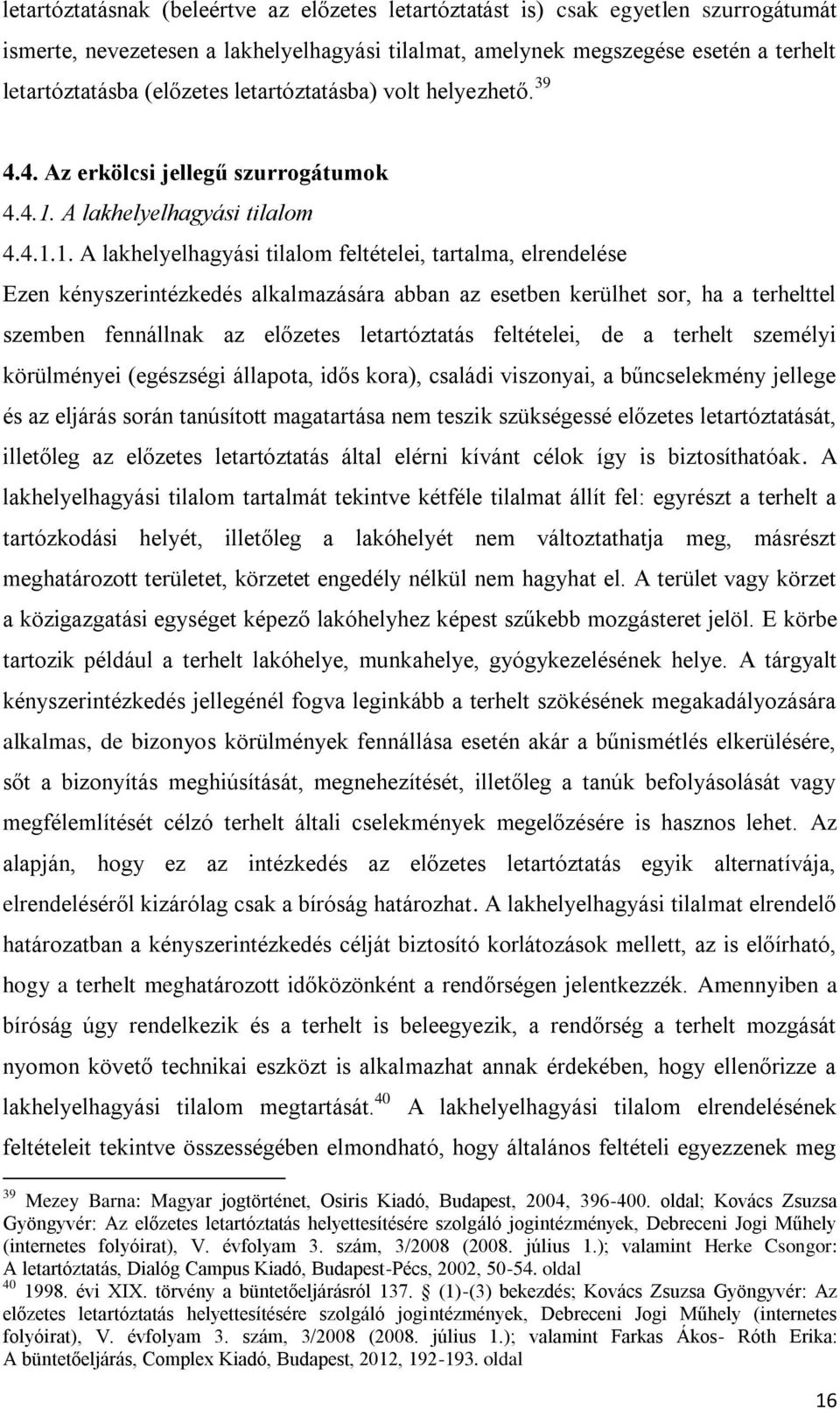 A lakhelyelhagyási tilalom 4.4.1.