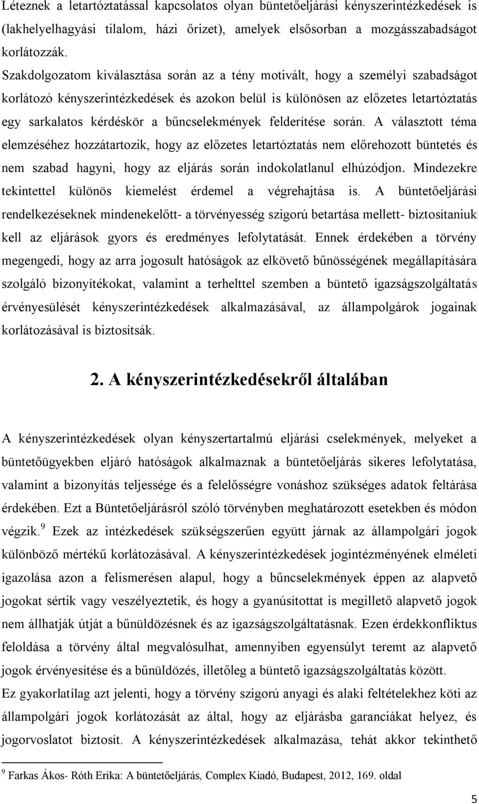 bűncselekmények felderítése során.