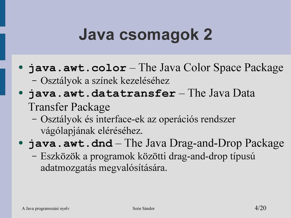 Java programozási nyelv 7. rész Java osztálykönyvtár 1. - PDF Free Download