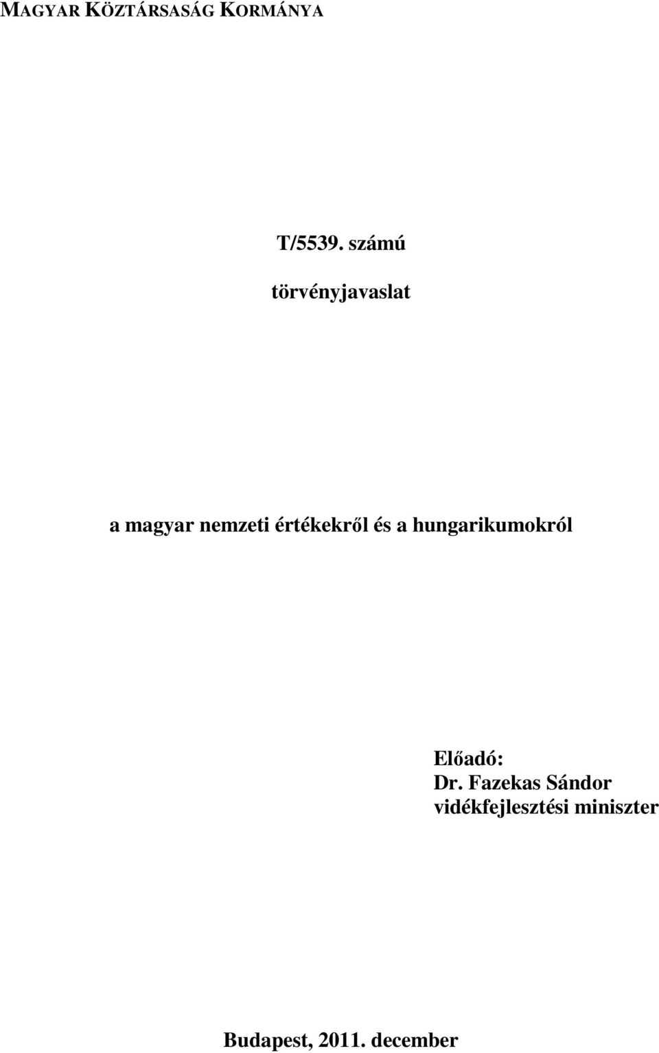 értékekrıl és a hungarikumokról Elıadó: Dr.