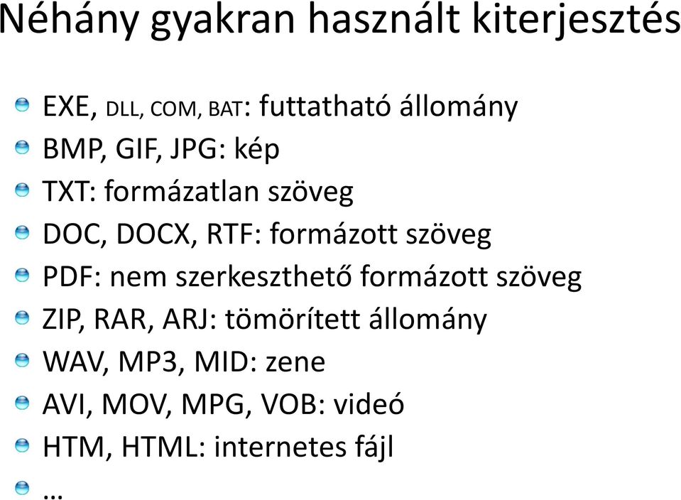 formázott szöveg PDF: nem szerkeszthető formázott szöveg ZIP, RAR, ARJ: