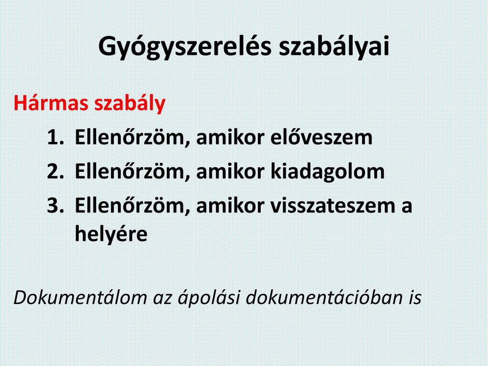 Ellenőrzöm, amikor kiadagolom 3.