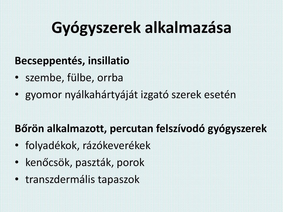 Bőrön alkalmazott, percutan felszívodó gyógyszerek