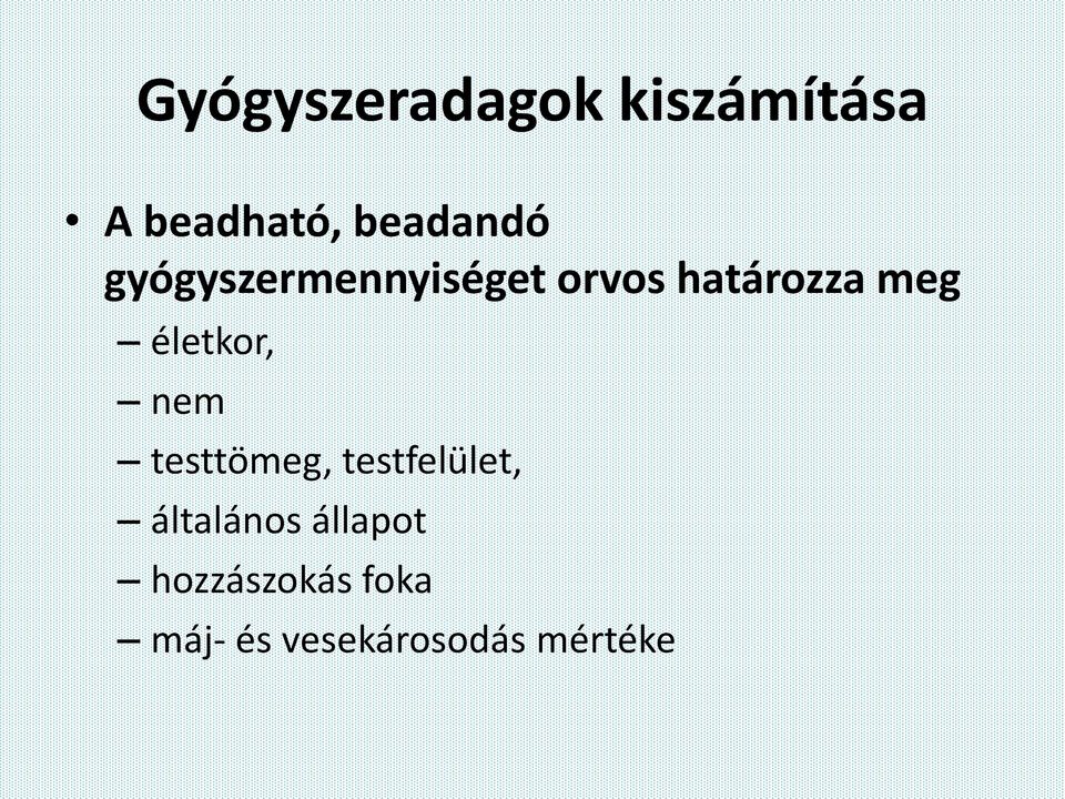 meg életkor, nem testtömeg, testfelület,