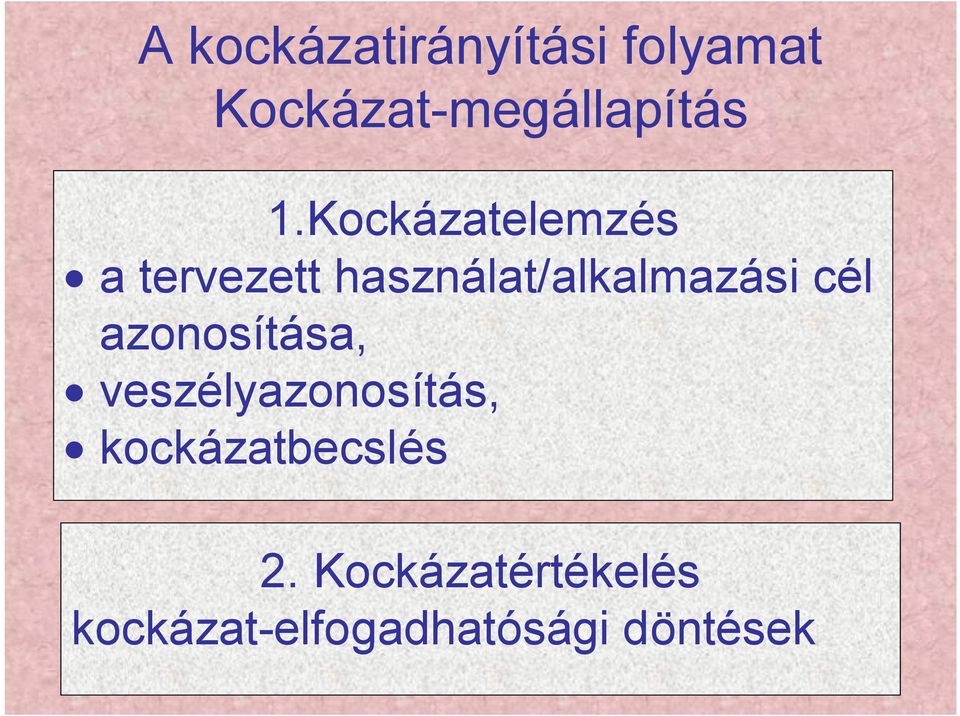 azonosítása, veszélyazonosítás, kockázatbecslés 2.