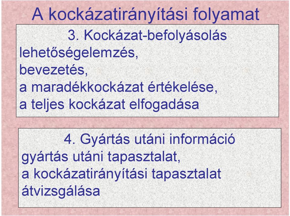 maradékkockázat értékelése, a teljes kockázat elfogadása 4.