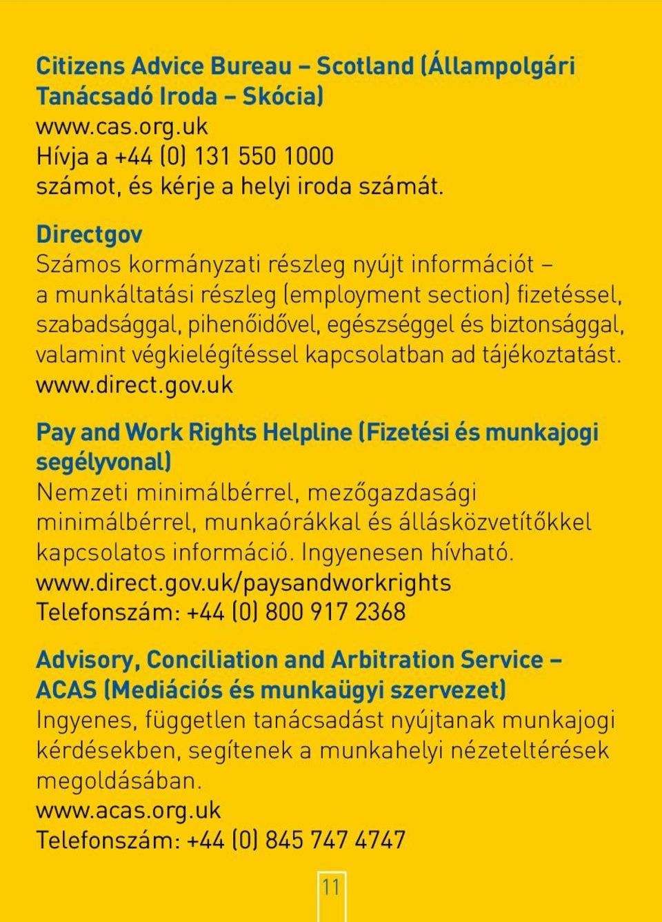 kapcsolatban ad tájékoztatást. www.direct.gov.