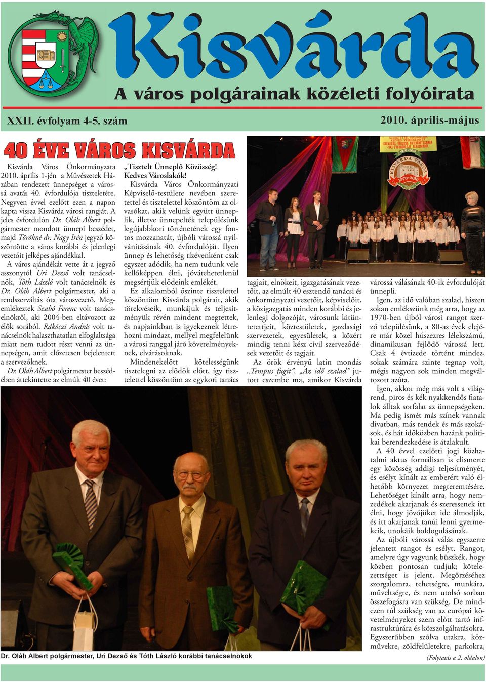 Kisvárda. A város polgárainak közéleti folyóirata 40 ÉVE VÁROS KISVÁRDA  április-május. XXII. évfolyam 4-5. szám - PDF Free Download