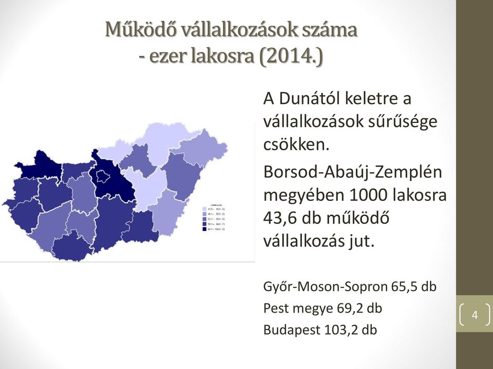 Borsod-Abaúj-Zemplén megyében 1000 lakosra 43,6 db működő