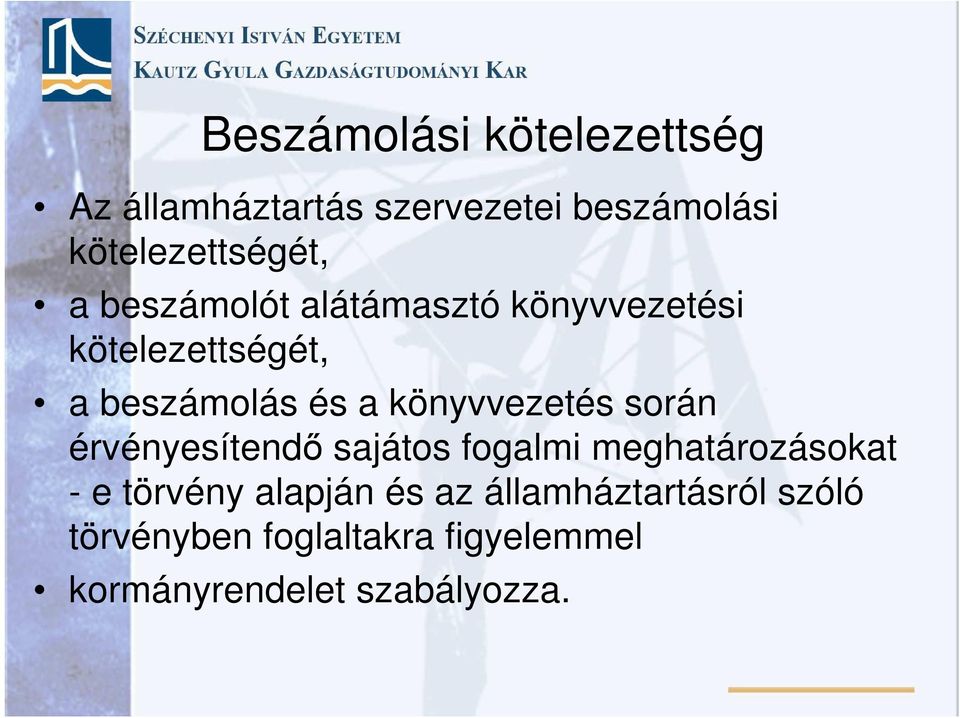 könyvvezetés során érvényesítendő sajátos fogalmi meghatározásokat - e törvény
